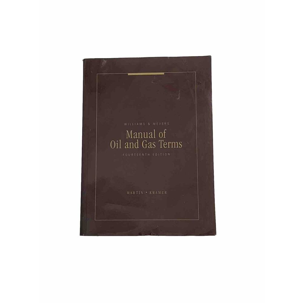 Williams Meyers Manual of Oil and Gas Terms Paperback 14th Edition 2009